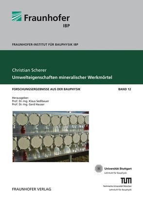 Umwelteigenschaften mineralischer Werkmörtel. von Hauser,  Gerd, Scherer,  Christian, Sedlbauer,  Klaus
