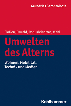 Umwelten des Alterns von Claßen,  Katrin, Doh,  Michael, Kleinemas,  Uwe, Oswald,  Frank, Tesch-Römer,  Clemens, Wahl,  Hans-Werner, Weyerer,  Siegfried, Zank,  Susanne