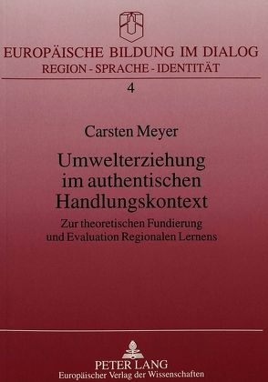 Umwelterziehung im authentischen Handlungskontext von Meyer,  Carsten