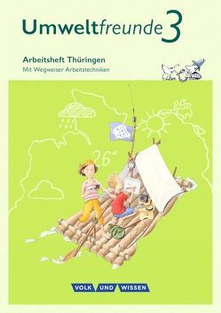 Umweltfreunde – Thüringen – Ausgabe 2016 – 3. Schuljahr von Arnold,  Jana, Ehrich,  Silvia, Keller,  Anne, Koch,  Inge, Köller,  Christine, Leimbach,  Rolf, Schenk,  Gerhild