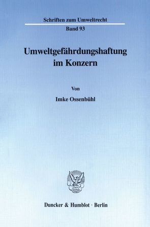 Umweltgefährdungshaftung im Konzern. von Ossenbühl,  Imke