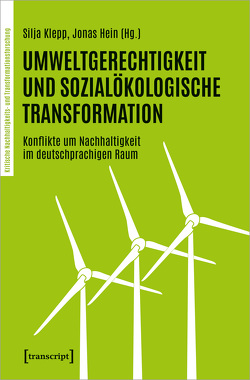 Umweltgerechtigkeit und Sozialökologische Transformation von Hein,  Jonas, Klepp,  Silja