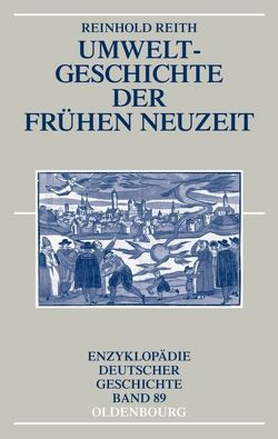 Umweltgeschichte der Frühen Neuzeit von Reith,  Reinhold