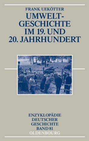 Umweltgeschichte im 19. und 20. Jahrhundert von Uekötter,  Frank