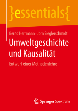 Umweltgeschichte und Kausalität von Herrmann,  Bernd, Sieglerschmidt,  Jörn