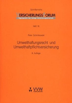 Umwelthaftungsrecht und Umwelthaftpflichtversicherung von Bach,  Peter, Schimikowski,  Peter
