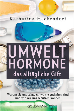 Umwelthormone – das alltägliche Gift von Heckendorf,  Katharina