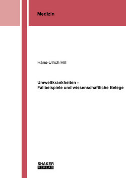 Umweltkrankheiten – Fallbeispiele und wissenschaftliche Belege von Hill,  Hans-Ulrich