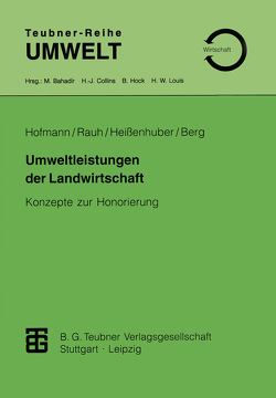 Umweltleistungen der Landwirtschaft von Berg,  Ernst, Heißenhuber,  Alois, Hofmann,  Herbert, Rauh,  Rudolf