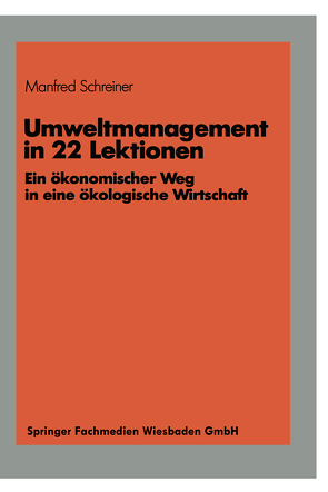 Umweltmanagement in 22 Lektionen von Schreiner,  Manfred