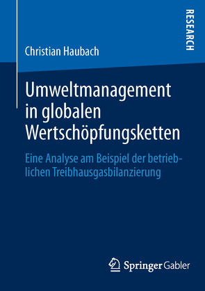 Umweltmanagement in globalen Wertschöpfungsketten von Haubach,  Christian