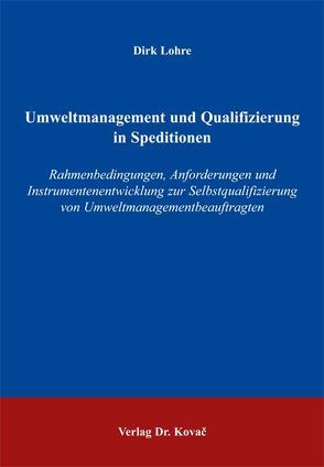 Umweltmanagement und Qualifizierung in Speditionen von Lohre,  Dirk