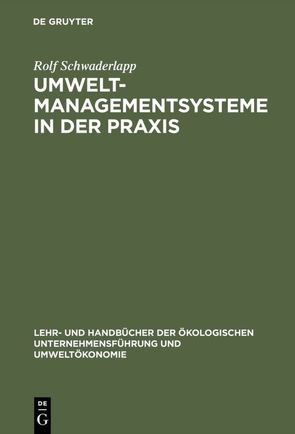 Umweltmanagementsysteme in der Praxis von Schwaderlapp,  Rolf