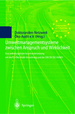 Umweltmanagementsysteme zwischen Anspruch und Wirklichkeit von Doktoranden-Netzwerk Öko-Audit e.V., Müller,  M., Pape,  J., Rieger,  H., Unger,  K