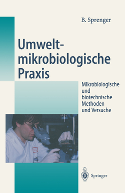 Umweltmikrobiologische Praxis von Sprenger,  Bertold