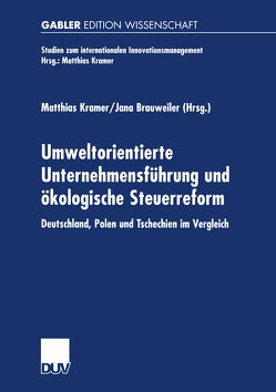 Umweltorientierte Unternehmensführung und ökologische Steuerreform von Brauweiler,  Jana, Kramer,  Matthias