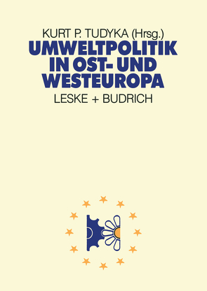 Umweltpolitik in Ost- und Westeuropa von Tudyka,  Kurt P.