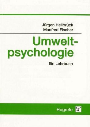 Umweltpsychologie von Fischer,  Manfred, Hellbrück,  Jürgen