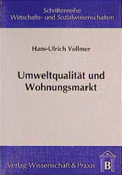 Umweltqualität und Wohnungsmarkt. von Vollmer,  Hans-Ulrich