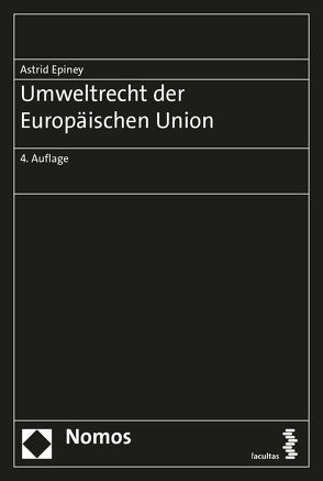 Umweltrecht der Europäischen Union von Epiney,  Astrid