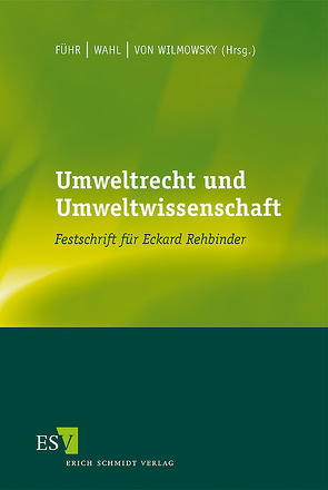 Umweltrecht und Umweltwissenschaft von Führ,  Martin, Wahl,  Rainer, Wilmowsky,  Peter von
