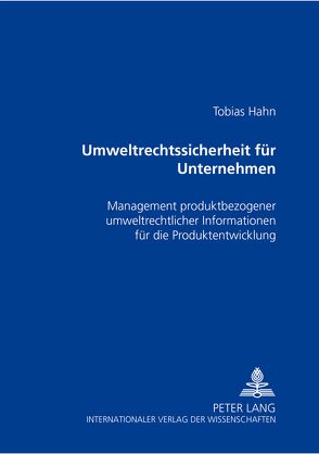 Umweltrechtssicherheit für Unternehmen von Hahn,  Tobias