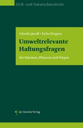 Umweltrelevante Haftungsfragen von Jandl,  Claudia, Wagner,  Erika