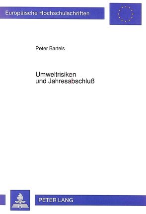 Umweltrisiken und Jahresabschluß von Bartels,  Peter