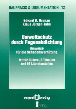 Umweltschutz durch Fugenabdichtung von Grunau,  Edvard B., Jahn,  Klaus J.