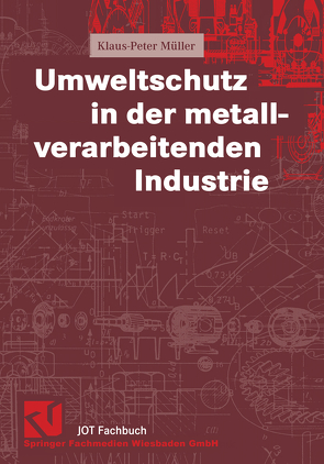 Umweltschutz in der metallverarbeitenden Industrie von Müller,  Klaus Peter