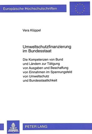 Umweltschutzfinanzierung im Bundesstaat von Klüppel,  Vera