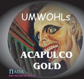 Umwohls Acapulco Gold von Kugler,  Manfred A, Umwohl,  Anselm
