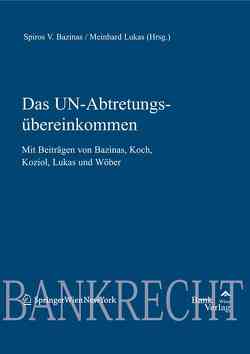 UN-Abtretungsübereinkommen von Bazinas,  Spiros, Lukas,  Meinhard
