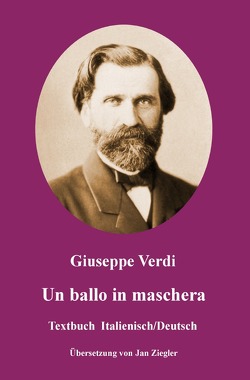 Un ballo in maschera: Italienisch/Deutsch von Verdi,  Giuseppe, Ziegler,  Jan