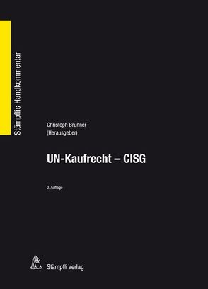 UN-Kaufrecht – CISG von Akikol,  Diana, Altenkirch,  Markus, Balogh,  K, Berchtold,  Christoph, Boog,  Christopher, Brand,  Domenic, Brunner,  Christoph, Bundle-Böhm,  Hannah, Bürki,  Lucien, Czarnecki,  Mark André, Dimsey,  Mariel, Feit,  Michael, Gottlieb,  Benjamin H., Hurni,  Christoph, Hutzli,  Niklaus, Igbokwe,  Emmnuel, Klingler,  Désirée, Köster,  Pascale, Lauterburg,  Bernhard C., Leisinger,  Benjamin, Lerch,  Matthias, Manner,  Simon, Mauerhofer,  Marc A, Meier,  Fabian, Mosimann,  Oliver Luc, Murmann,  Thomas, Muster,  Alain, Pfister,  Stefanie, Rusch,  Lukas, Schäfer,  Frederike, Schmidt-Ahrendts,  Nils, Schmitt,  Moritz, Schreier,  Leonora, Sgier,  Angelina, Stacher,  Marco, Stucki,  Marius, Tebel,  David, Wagner,  Philipp, Zuber,  Roger