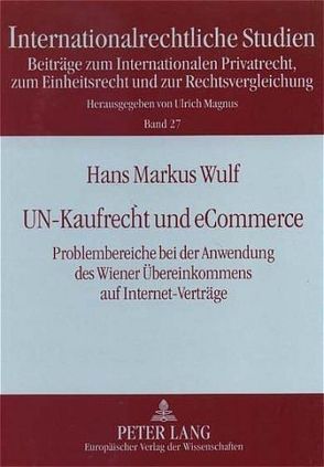 UN-Kaufrecht und eCommerce von Wulf,  Hans Markus