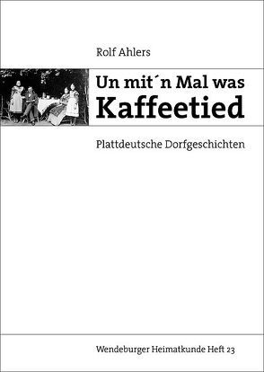 Un mit’n Mal was Kaffeetied von Ahlers,  Rolf