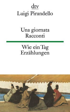 Una giornata, Wie ein Tag von Martens,  Ina-Maria, Pirandello,  Luigi