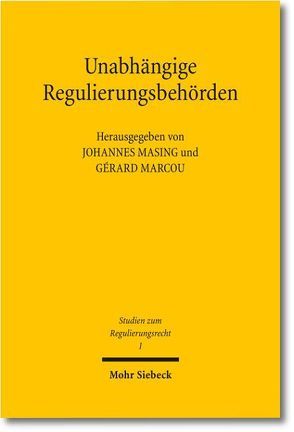 Unabhängige Regulierungsbehörden von Barbé,  Vanessa, Hauth,  Anja, Marcou,  Gerard, Masing,  Johannes, Vilain,  Yoan, Wiedemann,  Richard