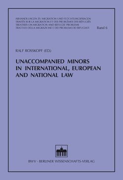 Unaccompanied Minors in International, European and National Law von Roßkopf,  Ralf