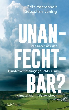 Unanfechtbar? von Lüning,  Sebastian, Vahrenholt,  Fritz