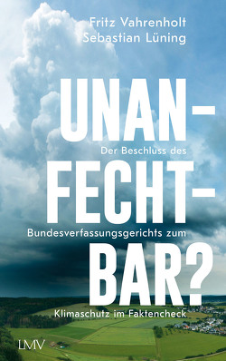 Unanfechtbar? von Lüning,  Sebastian, Vahrenholt,  Fritz