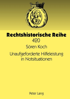 Unaufgeforderte Hilfeleistung in Notsituationen von Koch,  Sören