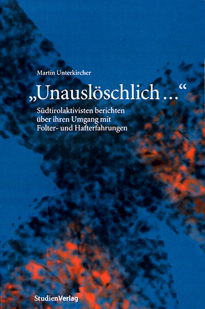 Unauslöschlich … von Unterkircher,  Martin