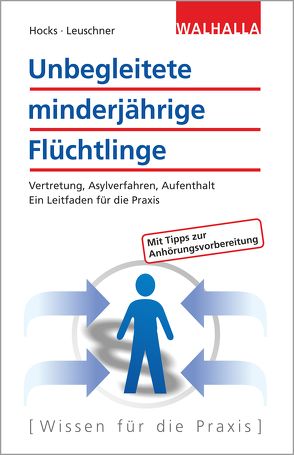 Unbegleitete minderjährige Flüchtlinge von Hocks,  Stephan, Leuschner,  Jonathan