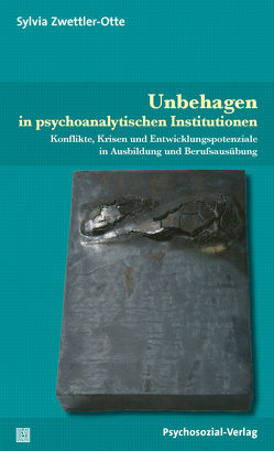 Unbehagen in psychoanalytischen Institutionen von Zwettler-Otte,  Sylvia