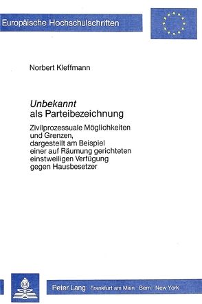 «Unbekannt» als Parteibezeichnung von Kleffmann,  N.