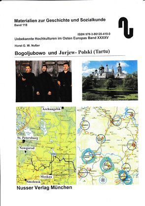 Unbekannte Hochkulturen im Osten Europas / Bogoljubowo und Jurjew-Polski (Tartu) von Festner,  Sibylle, Nußer,  Horst,  G.W.
