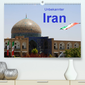 Unbekannter Iran (Premium, hochwertiger DIN A2 Wandkalender 2022, Kunstdruck in Hochglanz) von Löffler,  Ute