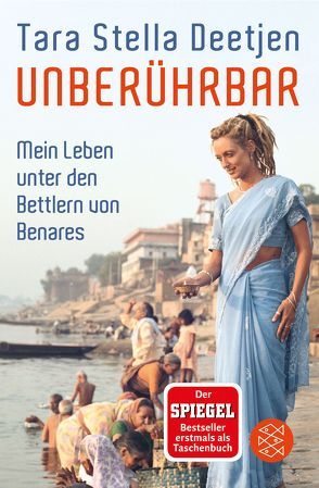 Unberührbar – Mein Leben unter den Bettlern von Benares von Deetjen,  Tara Stella